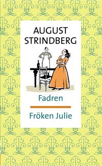 Fadren ; Fröken Julie