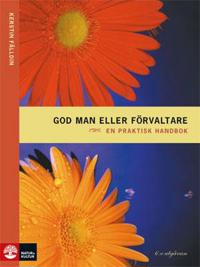 God man eller förvaltare : en praktisk handbok