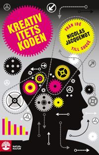 Kreativitetskoden : från idé till succé