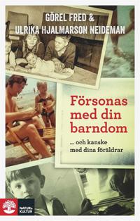 Försonas med din barndom : - och kanske med dina föräldrar