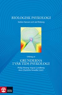 Biologisk psykologi - Utdrag ur Grunderna i vår tids psykologi