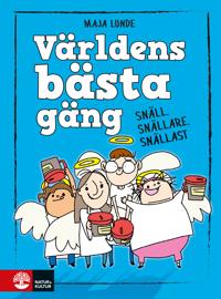Bokomslag for Världens bästa gäng - Snäll, snällare, snällast