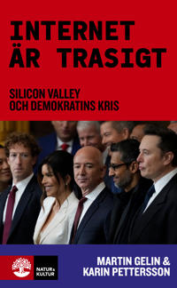 Internet är trasigt : Silicon Valley och demokratins kris