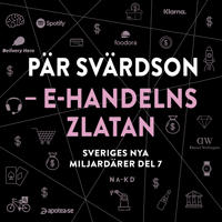 Sveriges nya miljardärer (7) : Pär Svärdson: E-handelns Zlatan