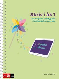 Skriv i åk 1 : med digitala verktyg och cirkelmodellen som bas
