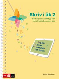 Skriv i åk 2 : med digitala verktyg och cirkelmodellen som bas