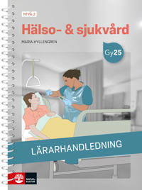 Hälso- & sjukvård nivå 2 Lärarhandledning med Lärarwebb