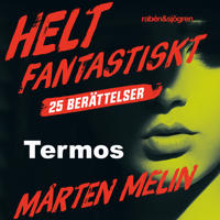 Bokomslag för Termos : en novell ur samlingen Helt fantastiskt