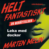 Bokomslag för Leka med dockor : en novell ur samlingen Helt fantastiskt