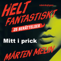 Bokomslag för Mitt i prick : en novell ur samlingen Helt fantastiskt