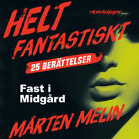 Bokomslag för Fast i Midgård : en novell ur samlingen Helt fantastiskt