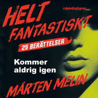 Bokomslag för Kommer aldrig igen : en novell ur samlingen Helt fantastiskt