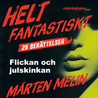 Bokomslag för Flickan och julskinkan : en novell ur samlingen Helt fantastiskt