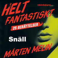 Bokomslag för Snäll : en novell ur samlingen Helt fantastiskt