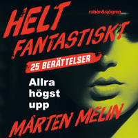 Bokomslag för Allra högst upp : en novell ur samlingen Helt fantastiskt