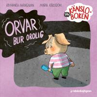 Lilla känsloboken: Orvar blir orolig