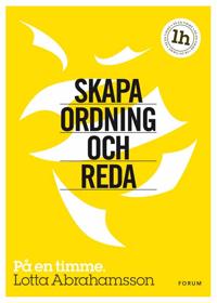 Skapa ordning och reda : På en timme
