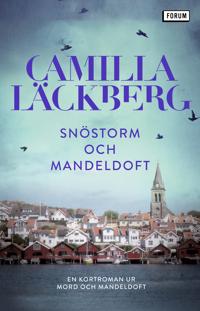 Bokomslag för Snöstorm och mandeldoft : en kortroman ur Mord och mandeldoft