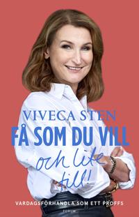 Få som du vill och lite till! : vardagsförhandla som ett proffs
