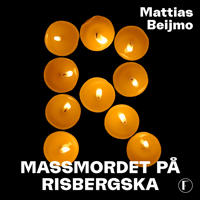 R – Massmordet på Risbergska : Gåtan bakom Sveriges värsta skoldåd