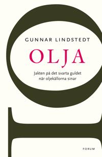 Bokomslag för "Olja : jakten på det svarta guldet när oljekällorna sinar"