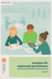 Läroplan för anpassade grundskolan. Lgra22