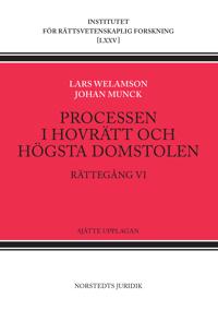 Processen i hovrätt och Högsta domstolen : rättegång VI