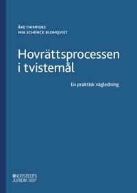 Hovrättsprocessen i tvistemål  : En praktisk vägledning