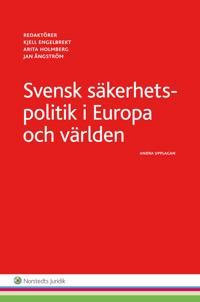 Svensk säkerhetspolitik : i Europa och världen