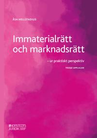 Immaterialrätt och marknadsrätt : ur praktiskt perspektiv