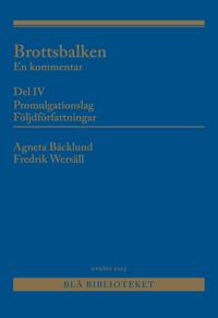 Brottsbalken Del IV (Promulgationslag, följdförfattningar) : En kommentar