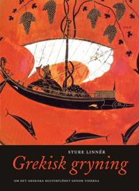 Grekisk gryning : Om det hellenska kulturflödet genom tiderna