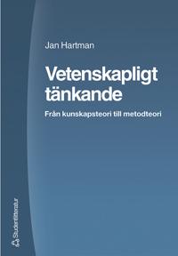 Vetenskapligt tänkande : från kunskapsteori till metodteori