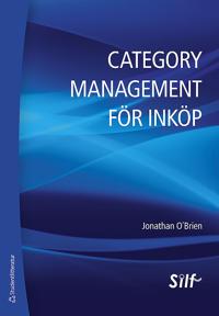 Category management för inköp : en strategisk metod för maximering av företagets lönsamhet