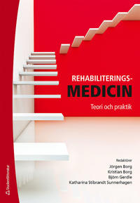 Rehabiliteringsmedicin : teori och praktik