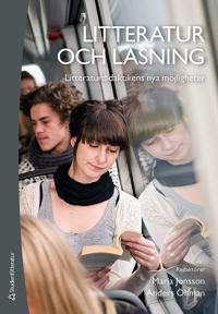 Litteratur och läsning litteraturdidaktikens nya möjligheter