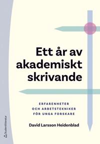 Ett år av akademiskt skrivande : erfarenheter och arbetstekniker för unga forskare