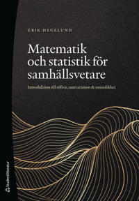 Matematik och statistik för samhällsvetare : introduktion till siffror, samvariation & sannolikhet