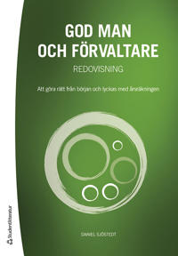 God man och förvaltare : redovisning - att göra rätt från början och lyckas med årsräkningen
