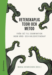 Bokomslag för Vetenskaplig teori och metod : från idé till examination inom vård- och hälsovetenskap
