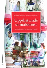 Uppskattande samtalskonst : skapa möjligheter i samtalets värld