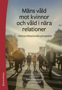 Mäns våld mot kvinnor och våld i nära relationer : interprofessionella perspektiv