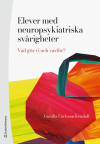 Elever med neuropsykiatriska svårigheter : vad gör vi och varför?