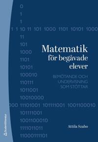 Matematik för begåvade elever : bemötande och undervisning som stöttar