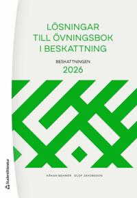 Lösningar till Övningsbok i beskattning : Beskattningen 2026