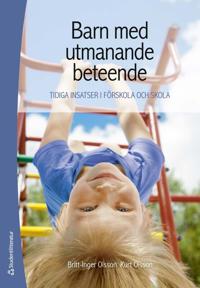 Barn med utmanande beteende : tidiga insatser i förskola och skola
