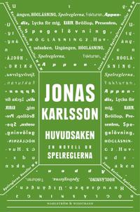 Huvudsaken: En novell ur Spelreglerna