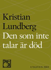Den som inte talar är död : En berättande dikt i nittiosex kapitel