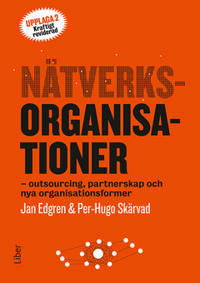 Nätverksorganisationer : - outsourcing, partnerskap och nya organisationsformer