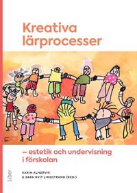 Kreativa lärprocesser : estetik och undervisning i förskolan